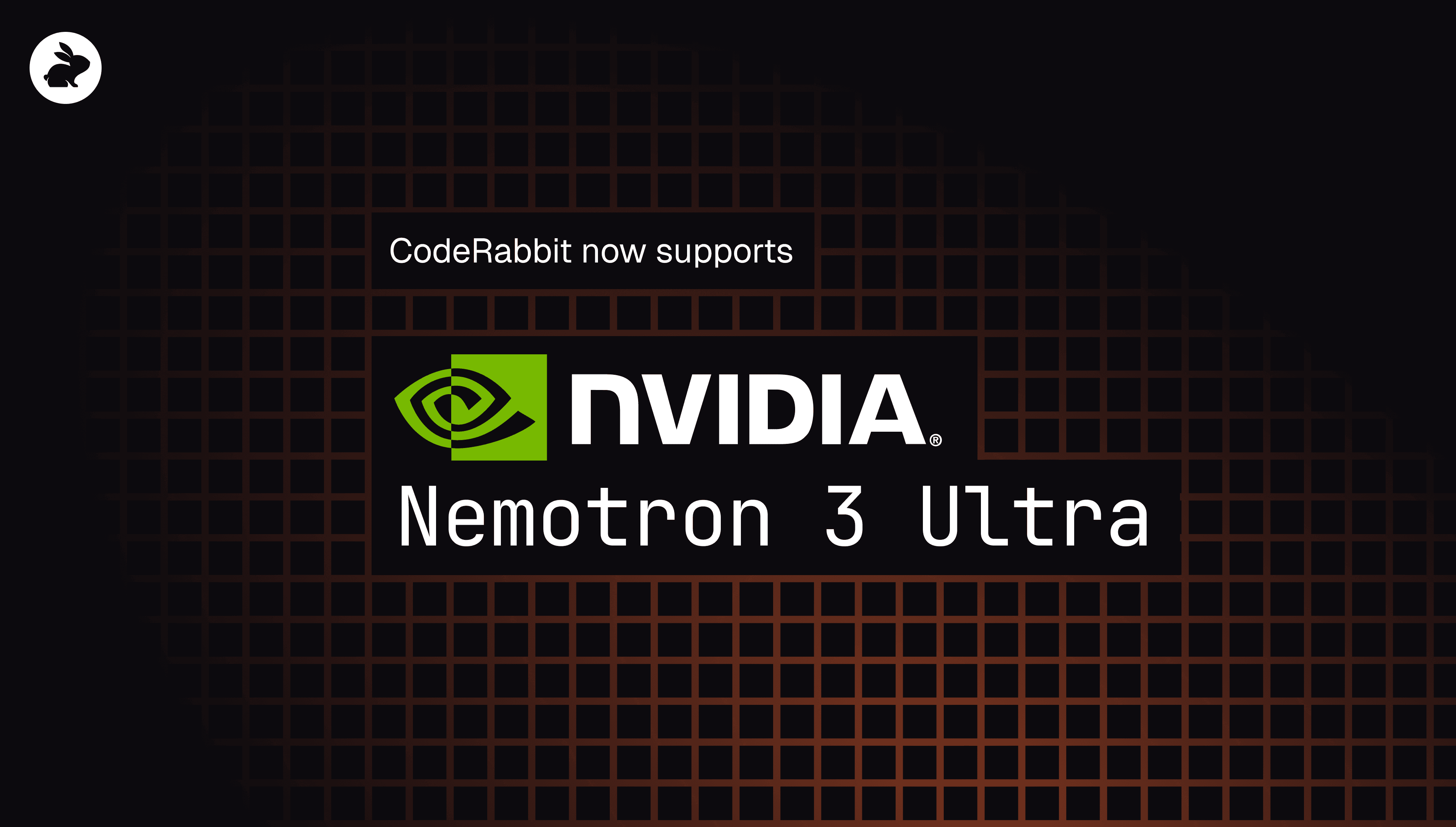 CodeRabbit now supports NVIDIA Nemotron 3 Ultra