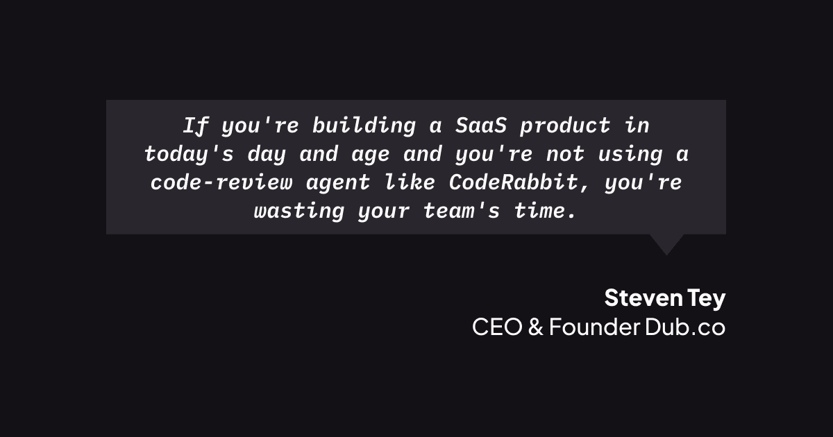 Steven Tey's quote emphasizes using CodeRabbit for SaaS code review efficiency.
